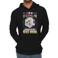 I'm An Electrician I'm Never Wrong Lightweight Hoodie | Artistshot