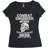 Combat Engineer Problem Solver Combat Engineering T Shirt Women's Triblend Scoop T-shirt | Artistshot