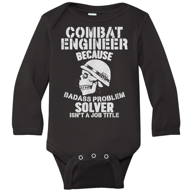 Combat Engineer Problem Solver Combat Engineering T Shirt Long Sleeve Baby Bodysuit by cluniepfa | Artistshot