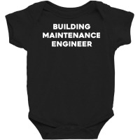 Building Maintenance Engineer T Shirt Baby Bodysuit | Artistshot