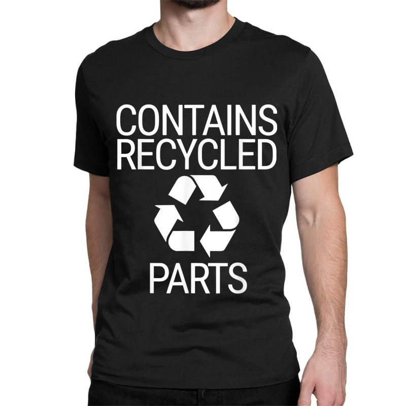 Contains Recycled Parts Organs Transplant Classic T-shirt by IsabelConstance | Artistshot