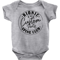 Back Surgery Bionic Custom Parts Spine Club Recovery Baby Bodysuit | Artistshot