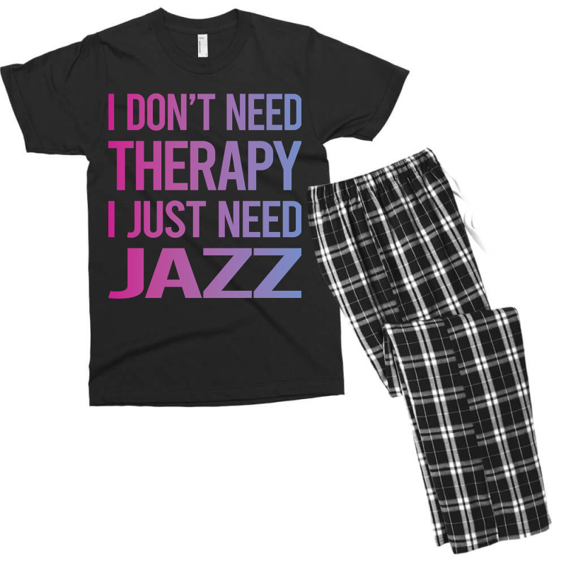 I Dont Need Therapy Jazz Men's T-shirt Pajama Set | Artistshot