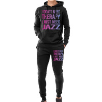 I Dont Need Therapy Jazz Hoodie & Jogger Set | Artistshot