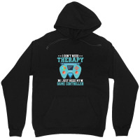 I Don't Need Therapy I Just Need My Game Controller Gaming 1 Unisex Hoodie | Artistshot