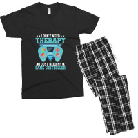 I Don't Need Therapy I Just Need My Game Controller Gaming 1 Men's T-shirt Pajama Set | Artistshot