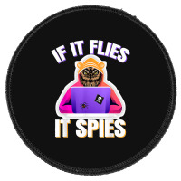 If It Flies It Spies Conspiracy Theory Bird Surveillance Round Patch | Artistshot