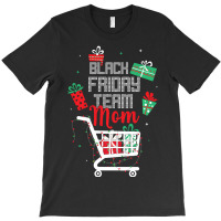 Black Friday Team Mom Shopping Matching Family Christmas T-shirt | Artistshot