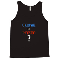 Crewmate Or Impostor Tank Top | Artistshot