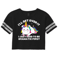 Funny Unicorn I'll Get Over It Just Need To Be Dramatic Fun T Shirt Scorecard Crop Tee | Artistshot