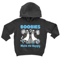 Boobies Make Me Happy Funny Blue Footed Booby Water Sea Bird T Shirt Toddler Hoodie | Artistshot