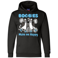 Boobies Make Me Happy Funny Blue Footed Booby Water Sea Bird T Shirt Champion Hoodie | Artistshot