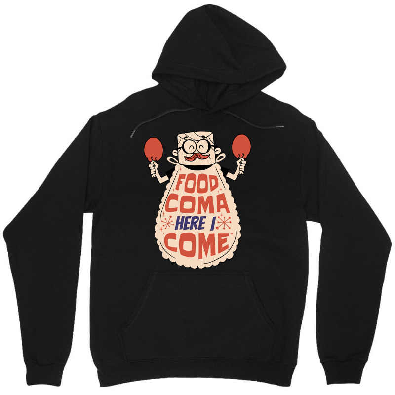 Thanksgiving Food Coma Unisex Hoodie | Artistshot