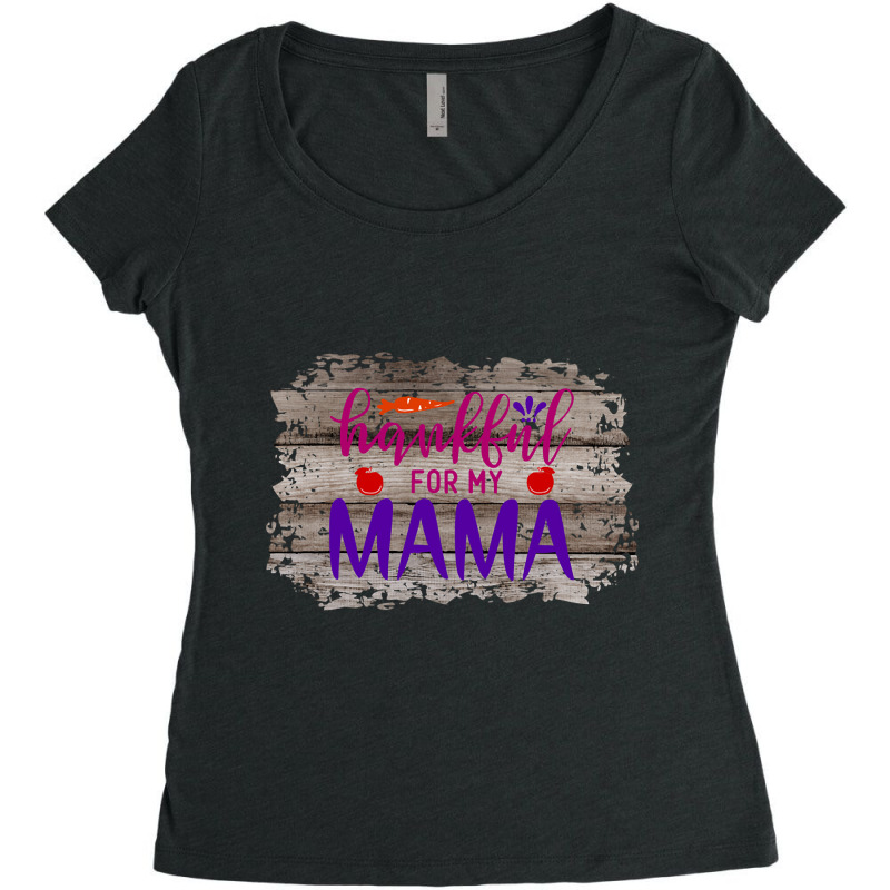 Thanksgiving For My Mama (2) Women's Triblend Scoop T-shirt by Kemriban527 | Artistshot