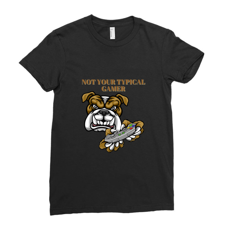 Not Your Typical Gamer Dog Design Ladies Fitted T-Shirt by AngieFurr | Artistshot