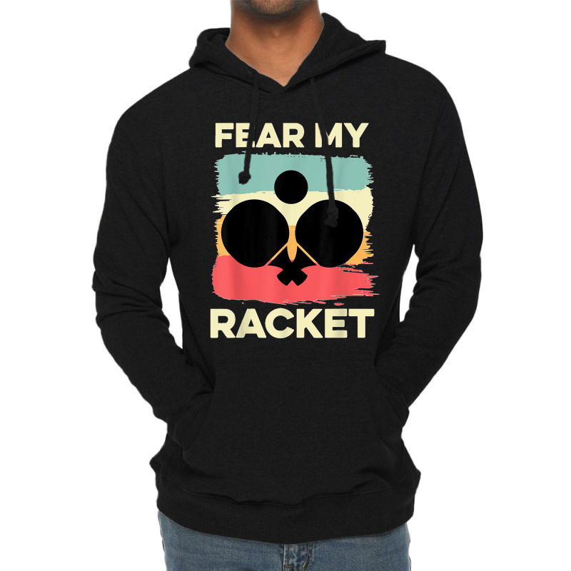 Fear My Racket Amateur Player Lightweight Hoodie by kevinnichols | Artistshot