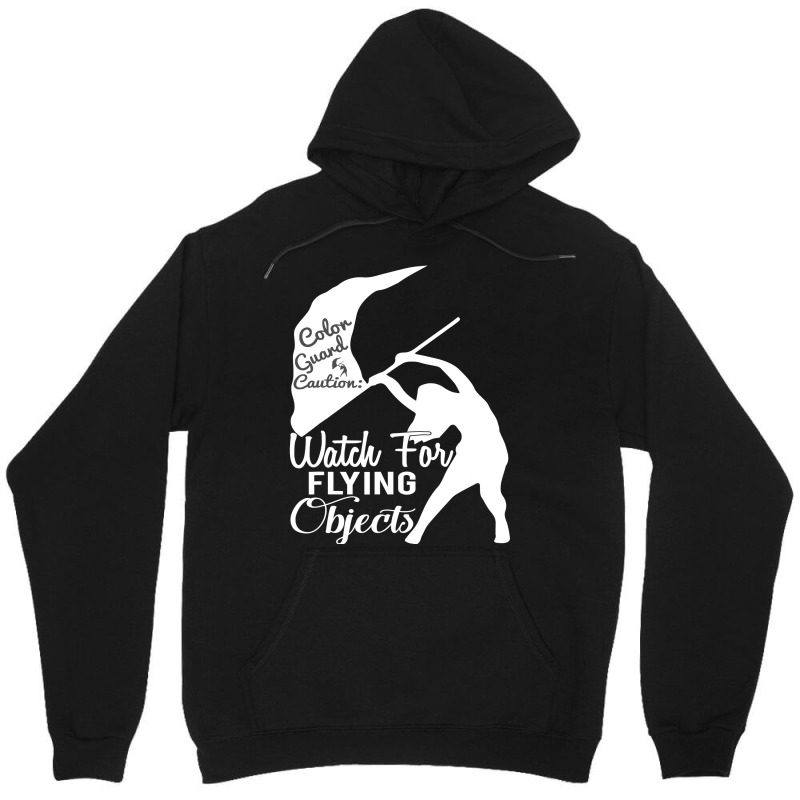 Color Guard Caution Watch For Flying Objects Unisex Hoodie | Artistshot