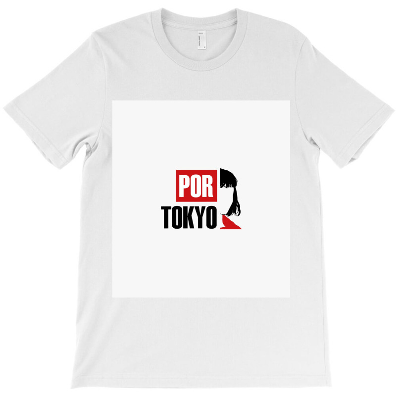 Por Tokyo - Money Heist Perfect Giftmoney Heistperfect Gift For You An T-shirt | Artistshot