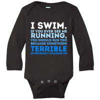 I Swim If You Ever See Me Running  Swimming Swimmer Water Long Sleeve Baby Bodysuit | Artistshot