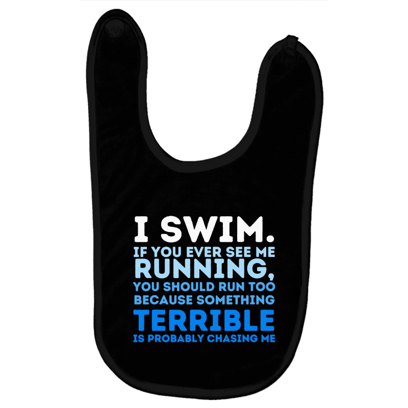 I Swim If You Ever See Me Running  Swimming Swimmer Water Baby Bibs by thuhuong | Artistshot