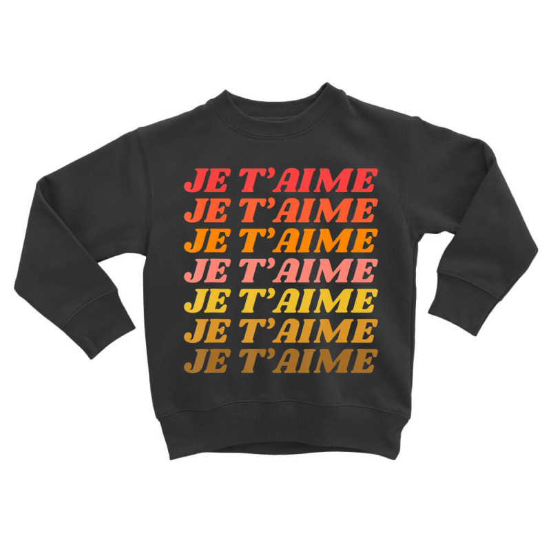 Je T'aime Retro I Love You French Language Typography Toddler Sweatshirt by cm-arts | Artistshot