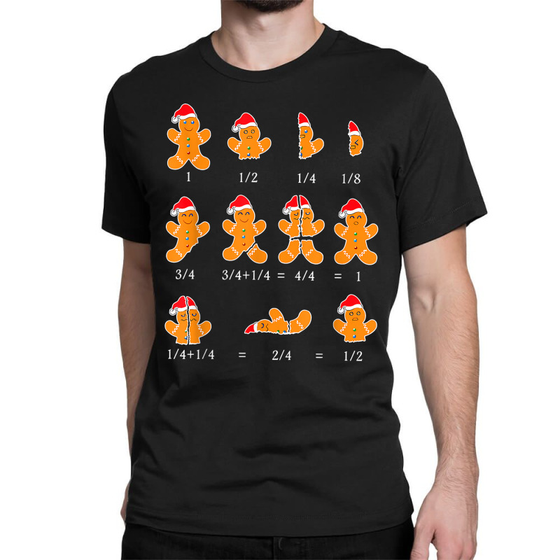 Fraction Gingerbread Cookie Santa Hat Christmas Math Teacher T Shirt Classic T-shirt by cm-arts | Artistshot