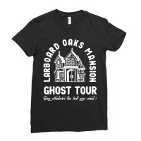 Larboard Oaks Mansion Ghost Tour Say Ladies Fitted T-shirt | Artistshot