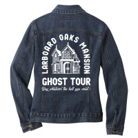 Larboard Oaks Mansion Ghost Tour Say Ladies Denim Jacket | Artistshot