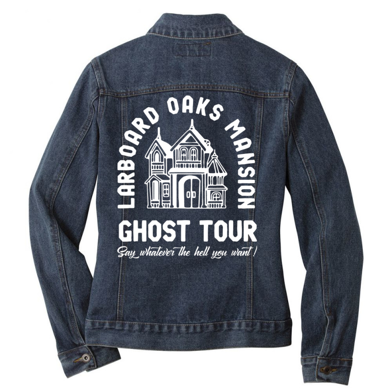 Larboard Oaks Mansion Ghost Tour Say Ladies Denim Jacket by cm-arts | Artistshot