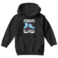 Figure Skater Home Is Where My Ice Skates Are Dancing T Shirt Youth Hoodie | Artistshot