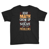 Math Quote For Girls Boys Teens Men Women Dear Math Youth Tee | Artistshot