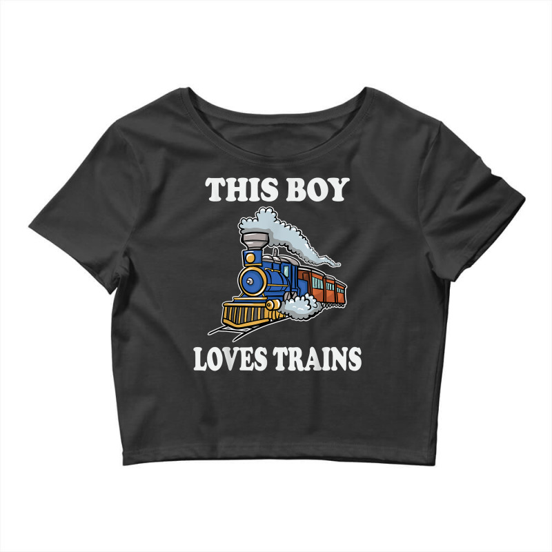 This Boy Loves Trains Gift Train Wagon Lover Gifts T Shirt Crop Top by cm-arts | Artistshot