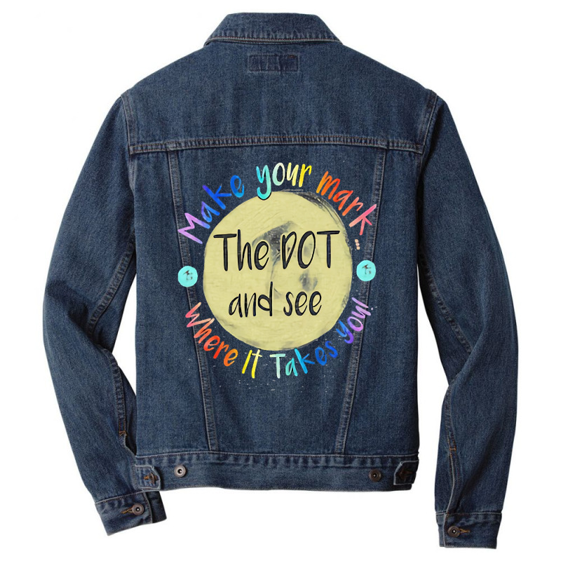 Make Your Mark Dot Day See Where It Takes You Classic  Copy Men Denim Jacket | Artistshot