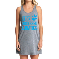 I'm With The Stick Obsessed Lunatics   Funny Dog Lover T Shirt Tank Dress | Artistshot