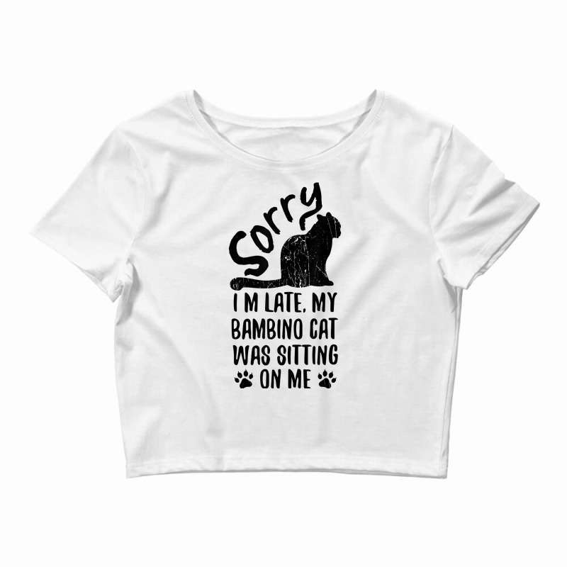 I'm Late My Bambino Cat Was Sitting On Me Funny Cat Lover T Shirt Crop Top by cm-arts | Artistshot