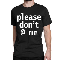 Please Dont At Me In White Text Minimal Classic T-shirt | Artistshot