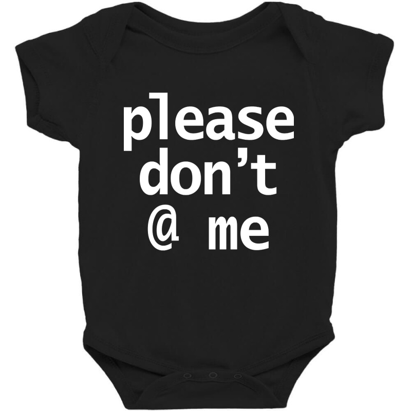 Please Dont At Me In White Text Minimal Baby Bodysuit by kentuckykonpha9 | Artistshot