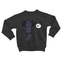 Melanoid Axolotl (black Axolotl) Saying Toddler Sweatshirt | Artistshot