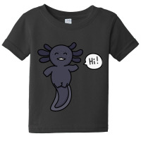 Melanoid Axolotl (black Axolotl) Saying Baby Tee | Artistshot