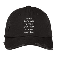 Please Don't Talk To Me, I Just Want To Meet Your Dog Vintage Cap | Artistshot