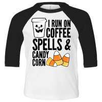 I Run On Coffee Spells And Candy Corn Boys Girls Men Women T Shirt Toddler 3/4 Sleeve Tee | Artistshot