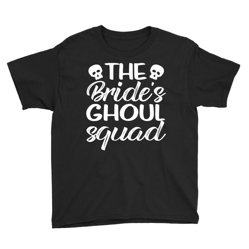 The Brides Ghoul Squad Spooky Halloween Bride Wedding Squad Youth Tee by yumgaugeteuda | Artistshot