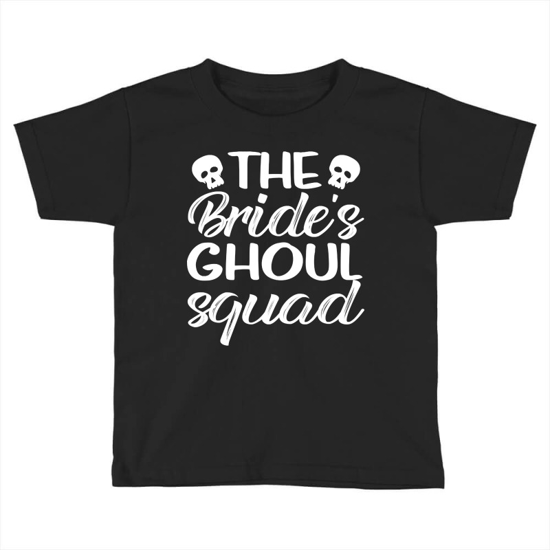 The Brides Ghoul Squad Spooky Halloween Bride Wedding Squad Toddler T-shirt by yumgaugeteuda | Artistshot