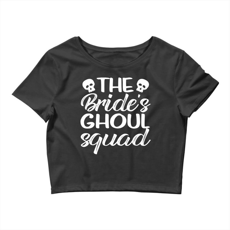 The Brides Ghoul Squad Spooky Halloween Bride Wedding Squad Crop Top by yumgaugeteuda | Artistshot