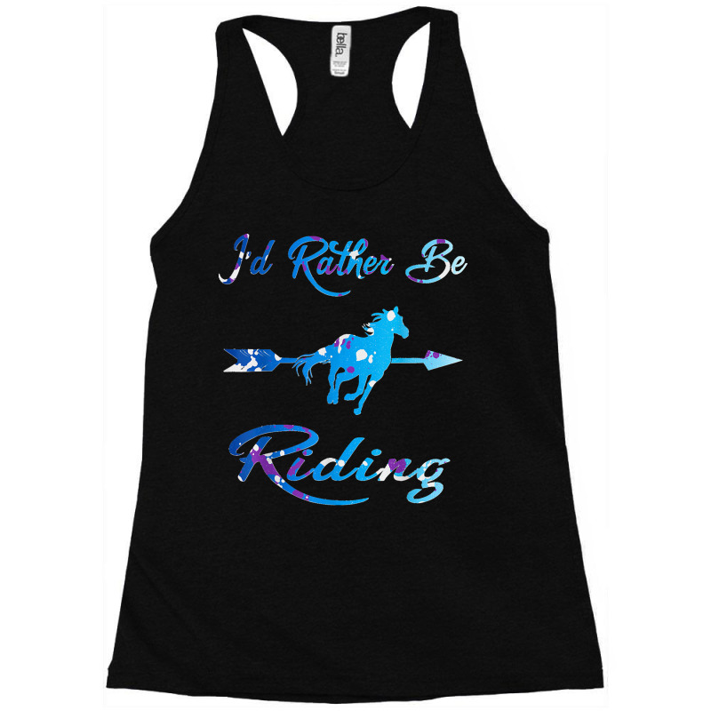 I'd Rather Be Riding Horse Rider Rancher Horseman Equestrian Racerback Tank by ROMAINEDWILEY | Artistshot