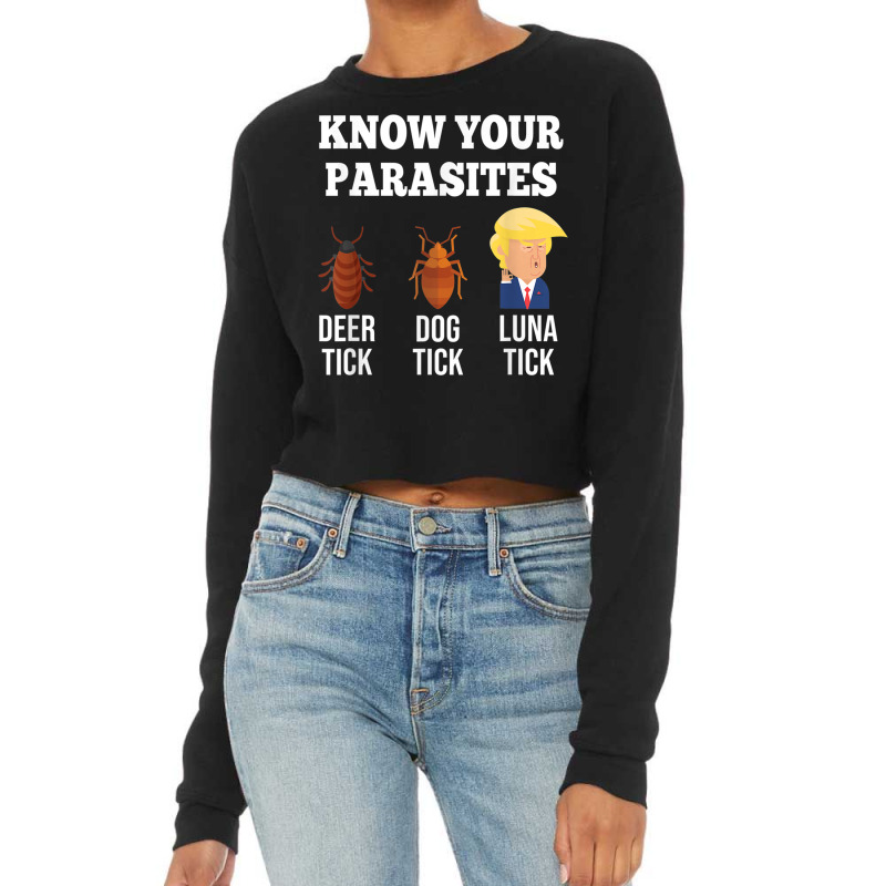 Know Your Parasites Antitrump Funny Luna Tick Resist Tshirt Cropped Sweater by DevynGiorgio | Artistshot