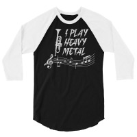 I Play Heavy Metal Musician Brass Musical Instrument Music T Shirt 3/4 Sleeve Shirt | Artistshot