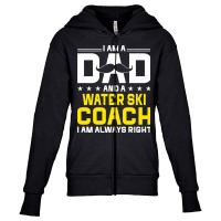 Dad Water Ski Coach Always Right Funny Water Ski Coach Humor Long Slee Youth Zipper Hoodie | Artistshot