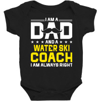 Dad Water Ski Coach Always Right Funny Water Ski Coach Humor Long Slee Baby Bodysuit | Artistshot