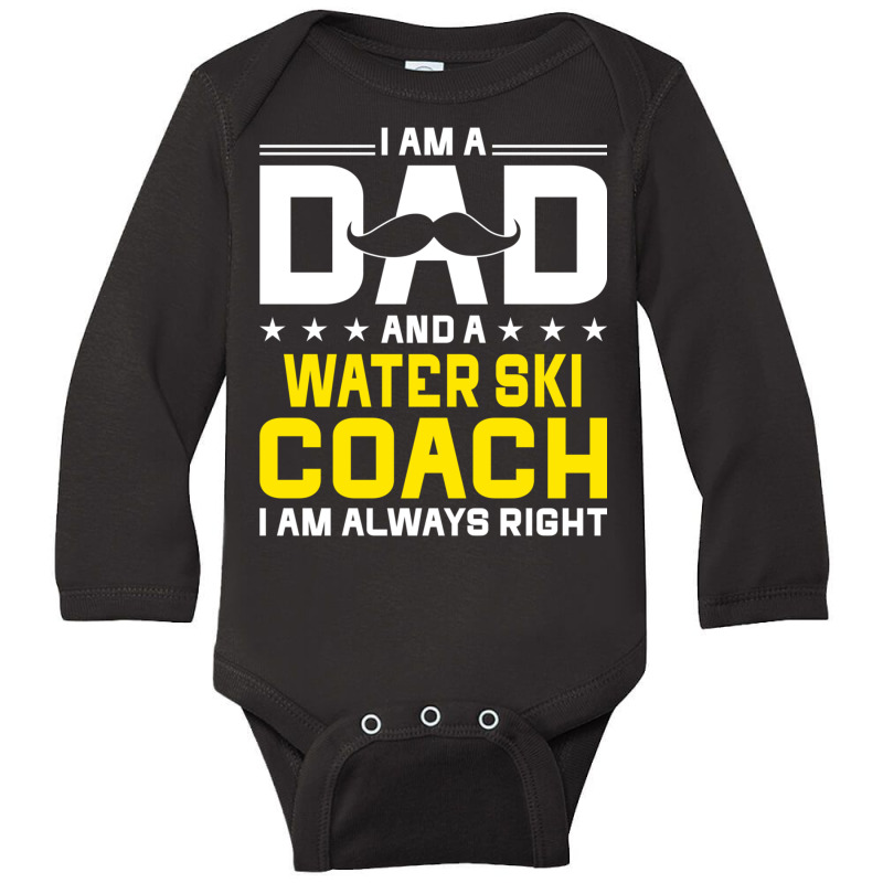 Dad Water Ski Coach Always Right Funny Water Ski Coach Humor Long Slee Long Sleeve Baby Bodysuit by cm-arts | Artistshot